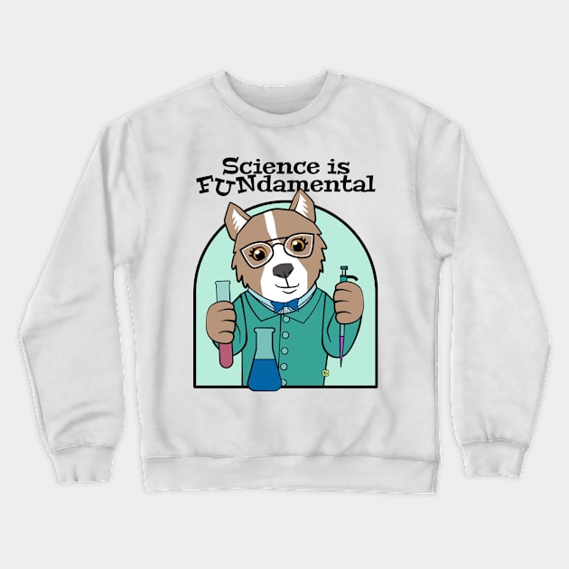 Science is FUNdamental Cute Dog Crewneck Sweatshirt by Sue Cervenka